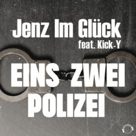 JENZ IM GLÜCK FEAT. KICK-Y - EINS ZWEI POLIZEI